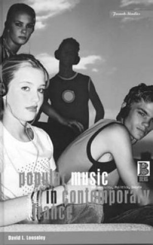 Книга Popular Music in Contemporary France David L. Looseley