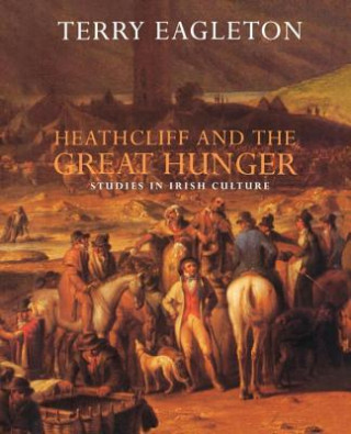 Könyv Heathcliff and the Great Hunger Terry Eagleton