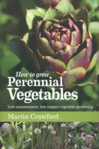Kniha How to Grow Perennial Vegetables Martin Crawford