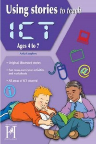 Könyv Using Stories to Teach ICT Ages 6-7 Anita Loughrey