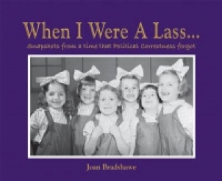 Knjiga When I Were a Lass... Joan Bradshawe