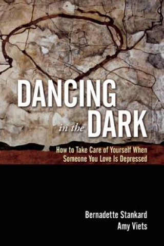 Knjiga Dancing in the Dark Bernadette Stankard