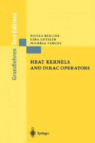 Kniha Heat Kernels and Dirac Operators Nicole Berline