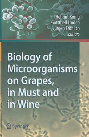 Carte Biology of Microorganisms on Grapes, in Must and in Wine Helmut Konig