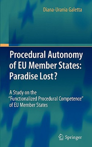 Книга Procedural Autonomy of EU Member States: Paradise Lost? Diana-Urania Galetta