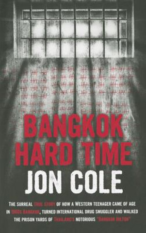 Knjiga Bangkok Hard Time Jon Cole