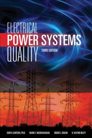 Könyv Electrical Power Systems Quality, Third Edition Roger C Dugan