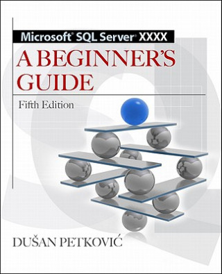 Knjiga Microsoft SQL Server 2012 A Beginners Guide 5/E Duscan Petkovic