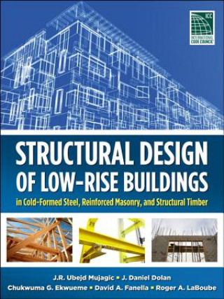 Βιβλίο Structural Design of Low-Rise Buildings in Cold-Formed Steel, Reinforced Masonry, and Structural Timber J R Ubejd Mujagic