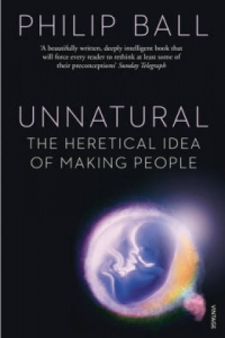 Kniha Unnatural Philip Ball
