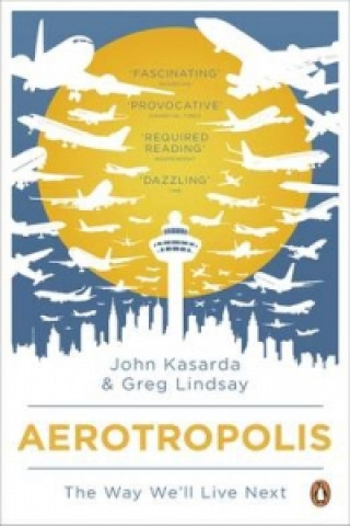 Könyv Aerotropolis John Kasarda