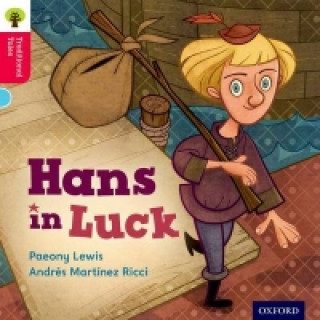 Kniha Oxford Reading Tree Traditional Tales: Level 4: Hans in Luck Paeony Lewis