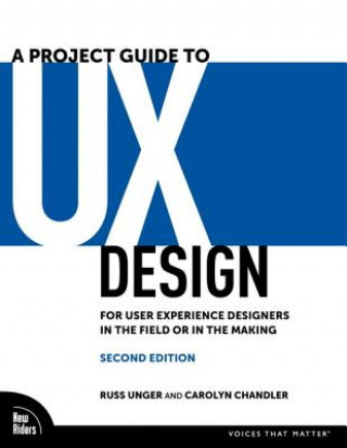 Książka Project Guide to UX Design, A Russ Unger