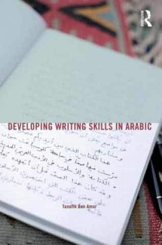 Kniha Developing Writing Skills in Arabic Taoufik Ben Amor