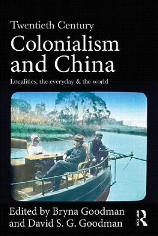 Książka Twentieth Century Colonialism and China Bryna Goodman