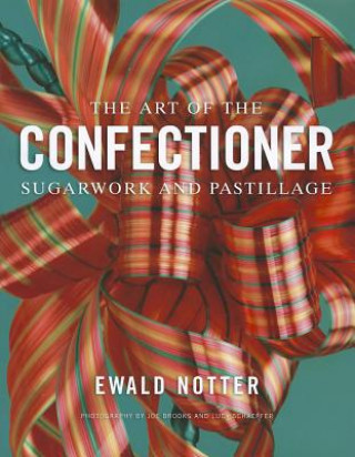 Kniha Art of the Confectioner Ewald Notter