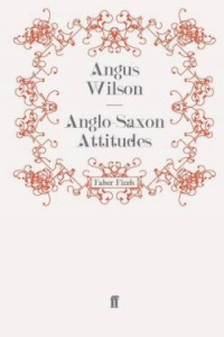 Kniha Anglo-Saxon Attitudes Angus Wilson