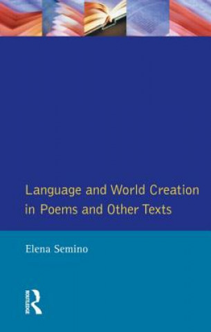 Könyv Language and World Creation in Poems and Other Texts Elena Semino