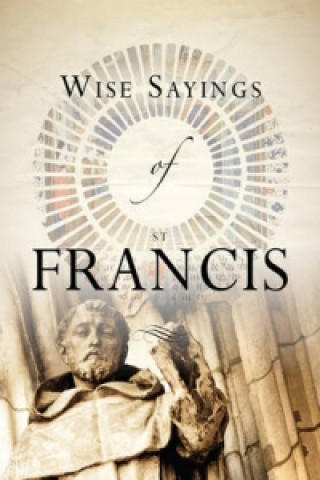 Carte Wise Sayings of St Francis Andrea Skevington