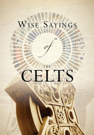 Knjiga Wise Sayings of the Celts Andrea Skevington