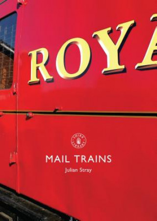Knjiga Mail Trains Julian Stray