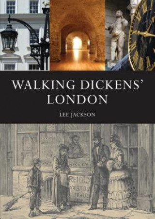 Kniha Walking Dickens' London Lee Jackson