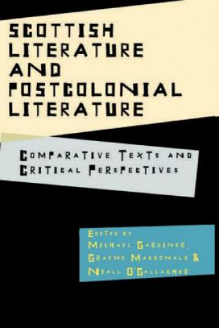 Kniha Scottish Literature and Postcolonial Literature Michael Gardiner