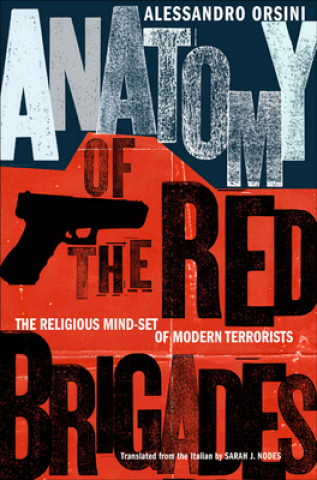 Kniha Anatomy of the Red Brigades Alessandro Orsini