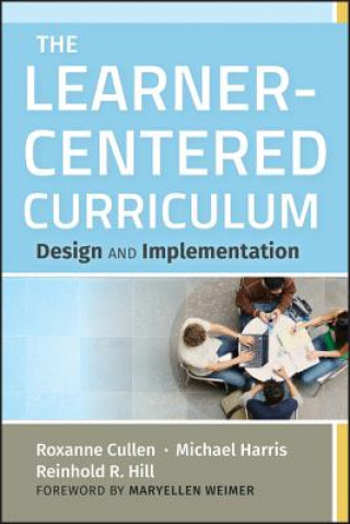 Könyv Learner-Centered Curriculum - Design and Implementation Roxanne Cullen