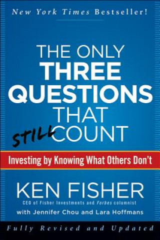 Könyv Only Three Questions That Still Count Ken Fisher