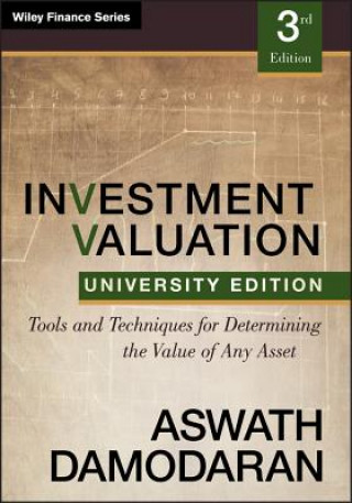 Könyv Investment Valuation - Tools and Techniques for Determining the Value of any Asset, University Edition 3e Aswath Damodaran