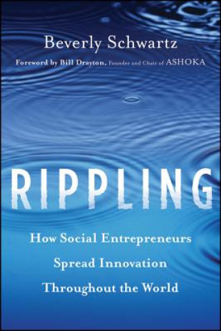 Knjiga Rippling - How Social Entrepreneurs Spread Innovation Throughout the World Beverly Schwartz