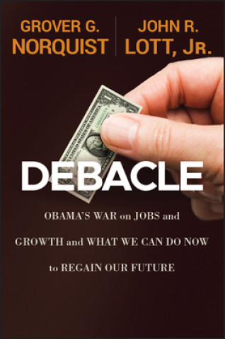 Книга Debacle Grover G Norquist