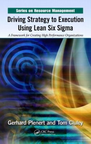 Knjiga Driving Strategy to Execution Using Lean Six Sigma Gerhard Plenert