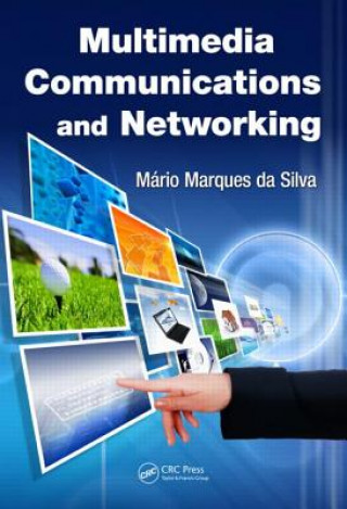 Book Multimedia Communications and Networking Mario Marques da Silva