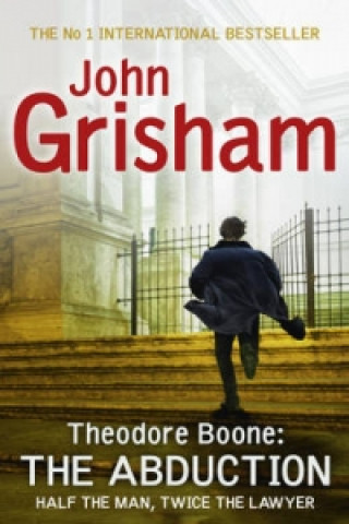 Carte Theodore Boone: The Abduction John Grisham