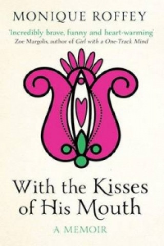 Book With the Kisses of His Mouth Monique Roffey