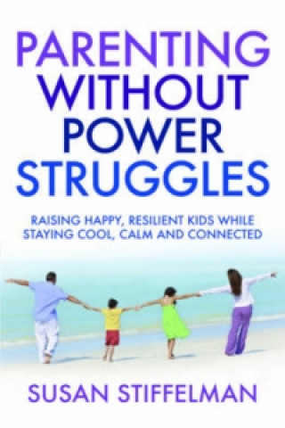Kniha Parenting Without Power Struggles Susan Stiffelman