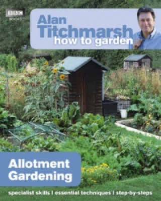 Könyv Alan Titchmarsh How to Garden: Allotment Gardening Alan Titchmarsh