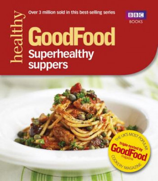 Carte Good Food: Superhealthy Suppers Good Food Guides