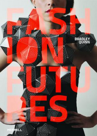 Könyv Fashion Futures Bradley Quinn