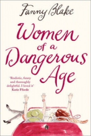 Carte Women of a Dangerous Age Fanny Blake