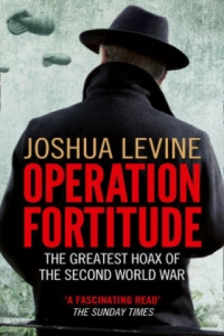 Książka Operation Fortitude Joshua Levine