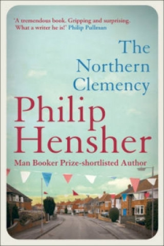 Könyv Northern Clemency Philip Hensher