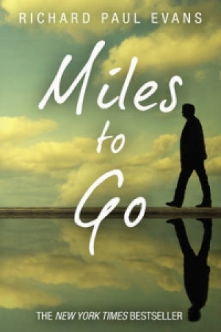 Kniha Miles To Go Richard Paul Evans