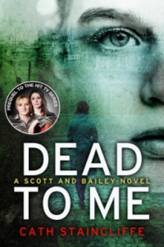 Knjiga Dead To Me Cath Staincliffe