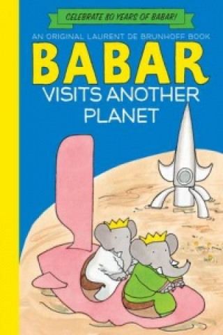 Könyv Babar Visits Another Planet Laurent De Brunhoff