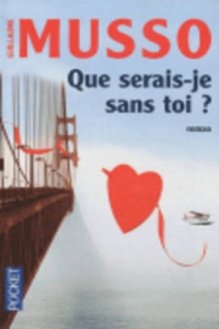 Kniha Qui Serais-Je Sans Toi Guillaume Musso