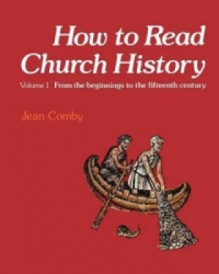 Könyv How to Read Church History Volume One Jean Comby