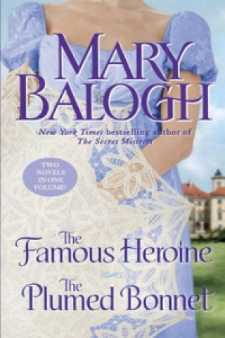 Kniha Famous Heroine/The Plumed Bonnet Mary Balogh